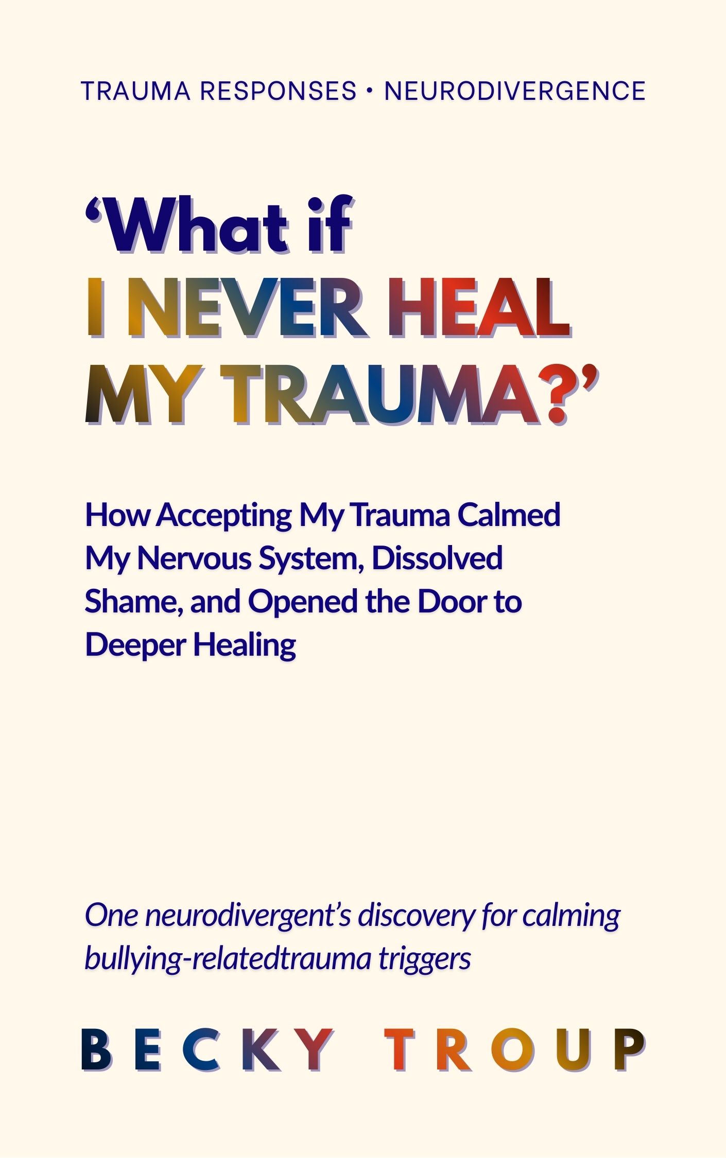 What If I Never Heal My Trauma?